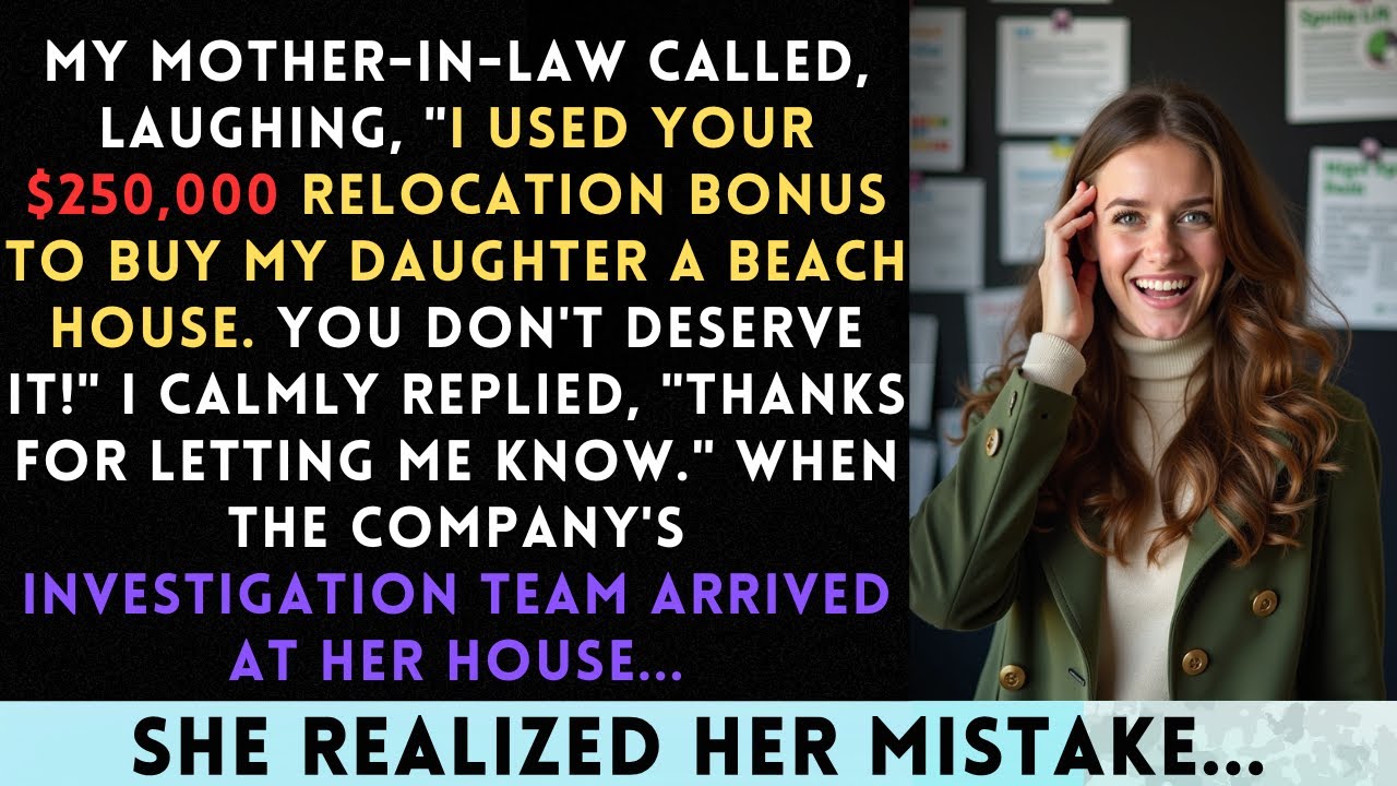Your Relocation Money Is Gone! My MIL Laughed. The Company's Investigation Made Her Silent...