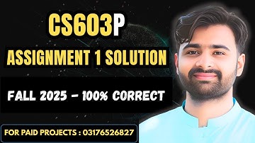 CS603p Assignment 1 Solution Fall 2025 | CS603p Assignment 1 Solution 2025 | VUBWN
