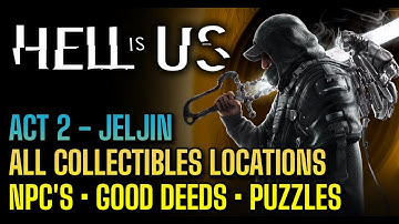 Hell is Us - All Collectibles locations, good deeds, puzzles - Act 2 - Jeljin