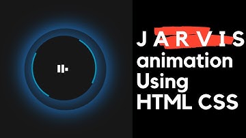 J A R V I S animation in HTML and CSS