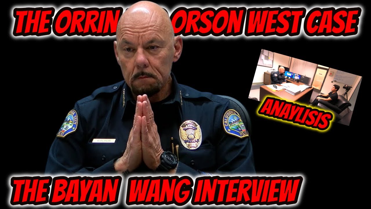 Orrin and Orson West Case | The Bayan Wang and Chief Of Police Interview Analysis |