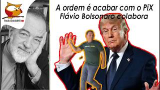 A ORDEM DE TRUMP É ACABAR COM PIX