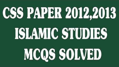CSS 2012,2013 Islamic studies Paper solved | Islamiat Past CSS papers Mcqs with answers