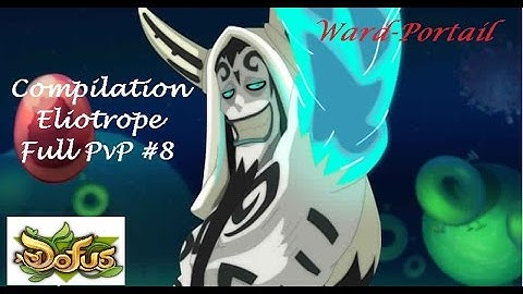 [DOFUS] Compilation Pvp "Eliotrope 200 #8