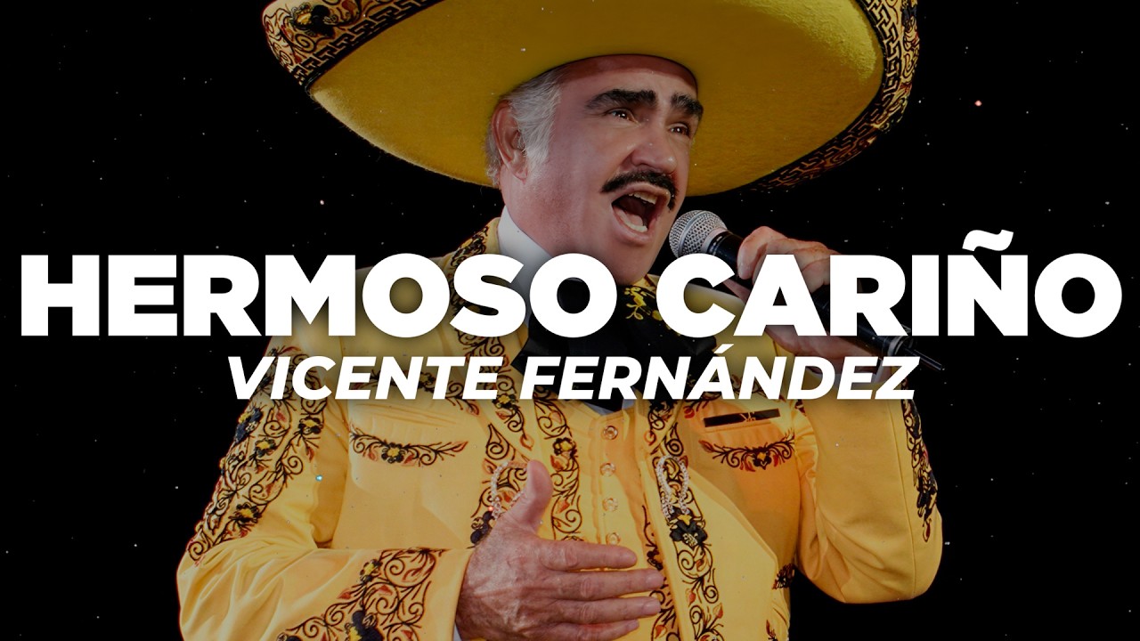 Vicente Fernández - Hermoso Cariño (Letra)