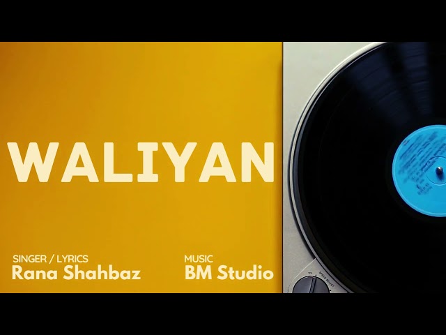 WALIYAN - A New Punjabi Song By Rana Shahbaz class=