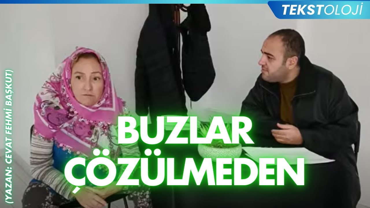 TEKSTOLOJİ / BUZLAR ÇÖZÜLMEDEN (Cevat Fehmi Başkut)