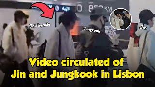 A Video Circulated of Jin and Jungkook in Lisbon today, Behind the Cameras? Walk Side by Side?!