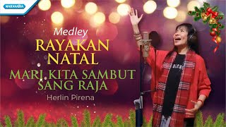 Rayakan Natal // Mari Kita Sambut Sang Raja - Herlin Pirena (with Lyric)