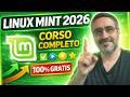Guida a Linux Mint 2026: Corso Facile in Italiano da Zero (Spiegato SEMPLICE)