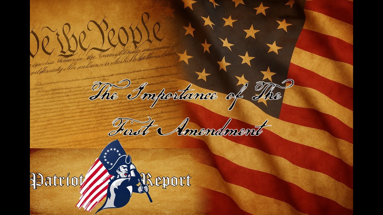 The Importance of The First Amendment