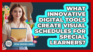 What Innovative Digital Tools Create Visual Schedules For Special Learners?