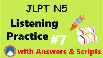 JLPT N5 Listening Practice #7【with Answers / Downloadable Scripts】