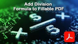 How to Add Division Formula to Fillable PDF in Adobe Acrobat Pro DC