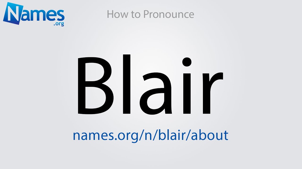 How to Pronounce Blair YouTube