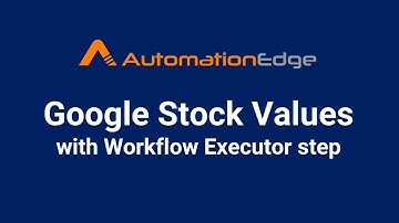 AutomationEdge RPA GUI Automation Bot for Google Stock Values with Parent-Child Workflows (Method2)