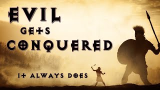 Evil Gets Conquered...It Always Does, so dont give up