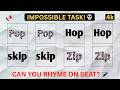 99% WILL FAIL! 💀 Fast Rhyme Challenge (Pop Hop Skip Zip)