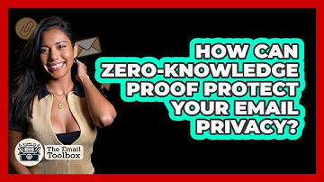 How Can Zero-knowledge Proof Protect Your Email Privacy? - TheEmailToolbox.com