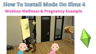 How To Install Woohoo Wellness &  Pregnancy Mod For Sims 4 | 2021