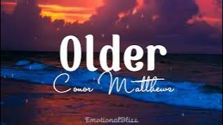 Older || Conor Matthews (Lyrics)