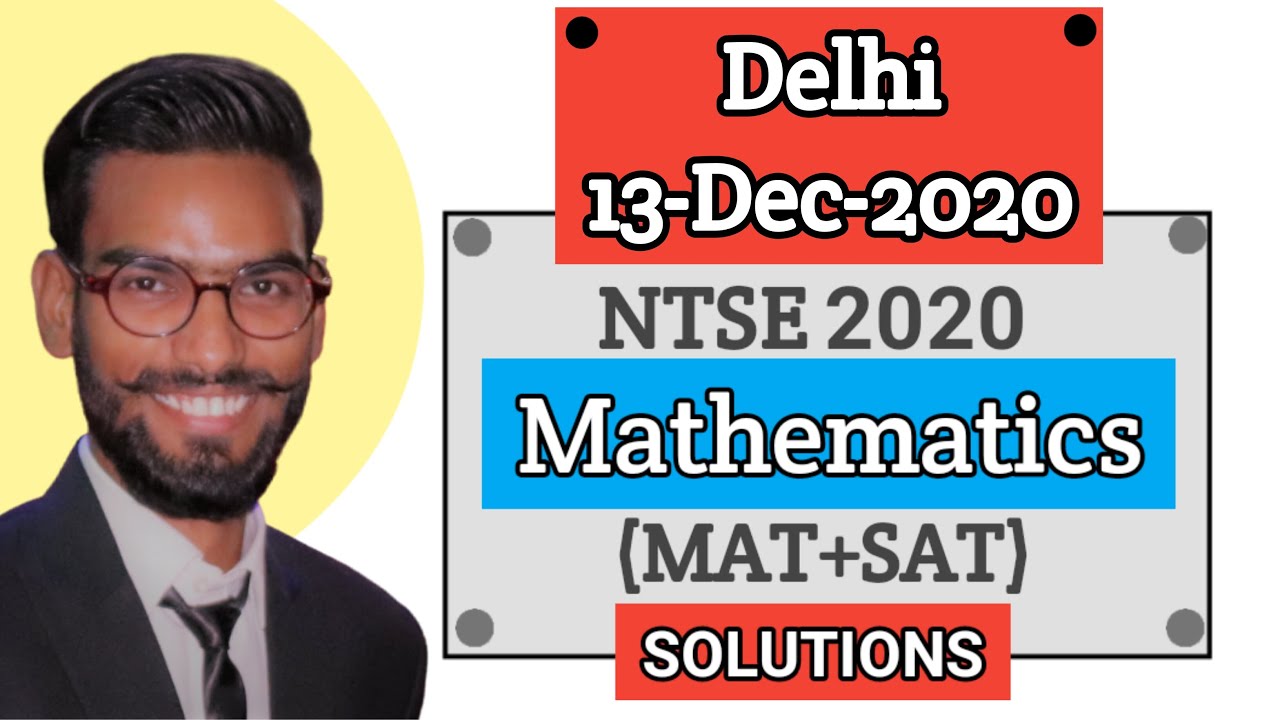 NTSE 2020 DELHI STATE | Mathematics (MAT + SAT) Solutions |