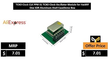 TCXO Clock CLK PPM 01 TCXO Clock Oscillator Module for HackRF One SDR Aluminum Shell CaseDemo Boa