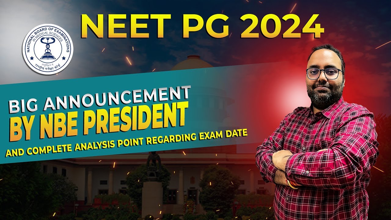 NEET PG 2024: NBE President's Big Announcement & Complete Analysis