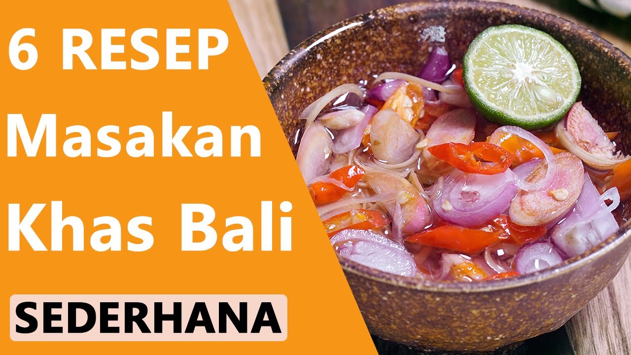 6 Masakan Khas  Bali  Sederhana  yang Rasanya Super Enak dan 