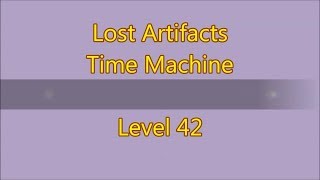 Lost Artifacts - Time Machine Level 42 (3 Stars)