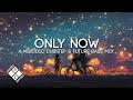 Only Now | A Melodic Dubstep & Future Bass Mix (feat. Nurko, Seven Lions & Last Heroes)