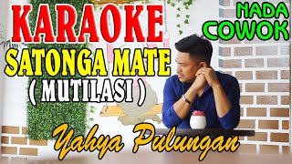 SATONGA MATE ~ YAHYA PULUNGAN - KARAOKE TAPSEL TERBARU NADA COWOK