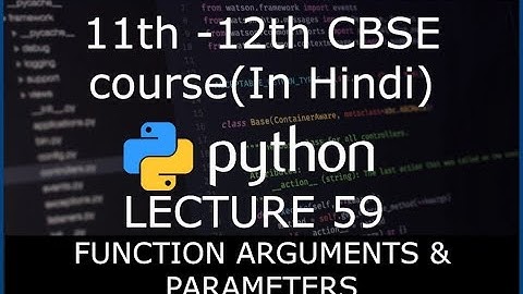 Python class 59 | Function arguments and parameters | 11th 12th CBSE Hindi| Computer Science 2021