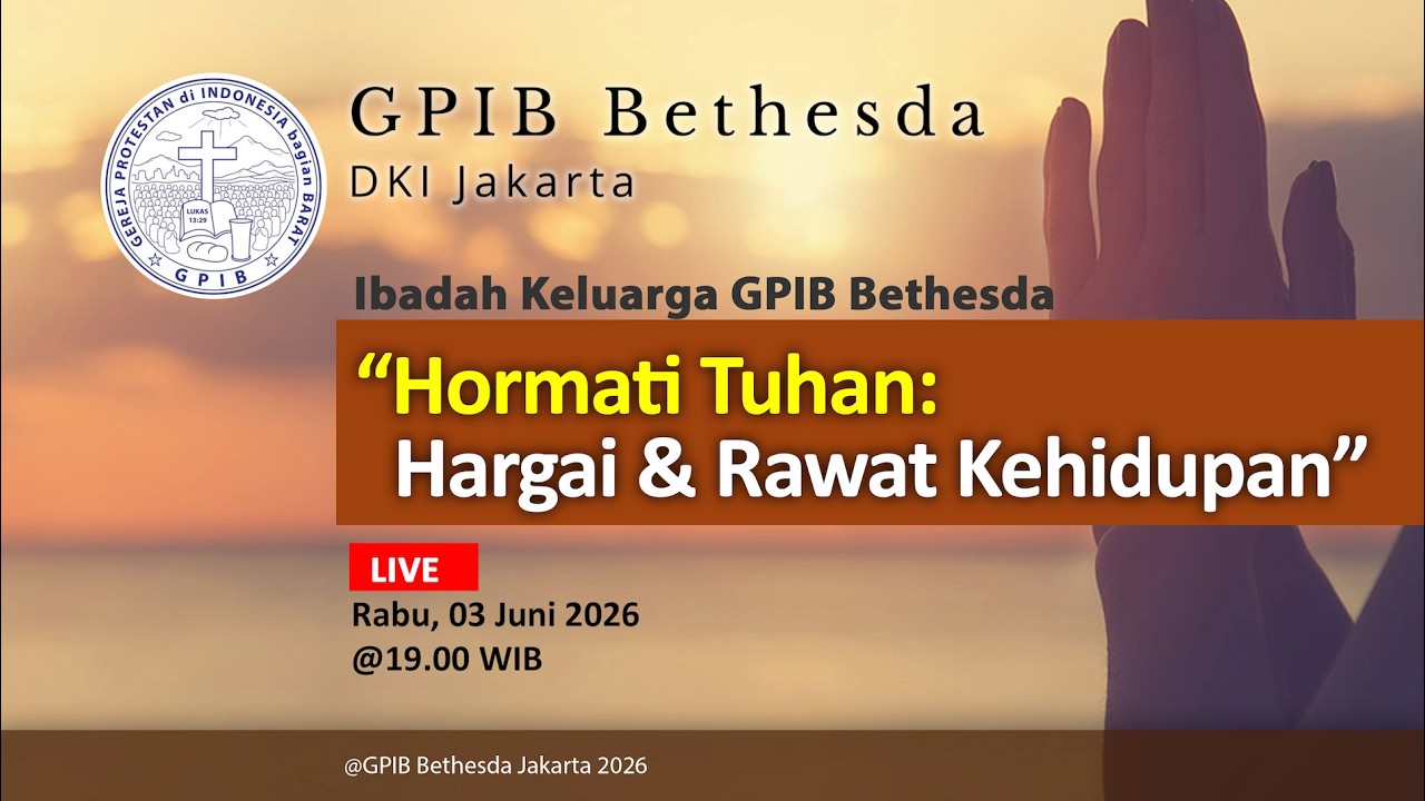 Ibadah Keluarga - GPIB Bethesda (03 Juni 2026)