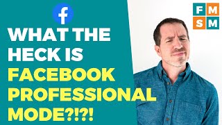 What Is Professional Mode For Facebook Profiles?