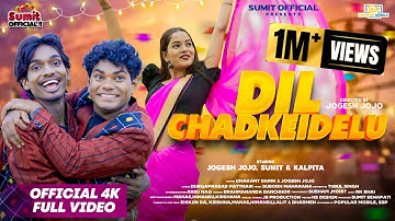 DIL CHADKEIDELU //OFFICIAL VIDEO //SAMBALPURI SONG //UMAKANT BARIK //JOGESH JOJO //KALPITA// SUMIT