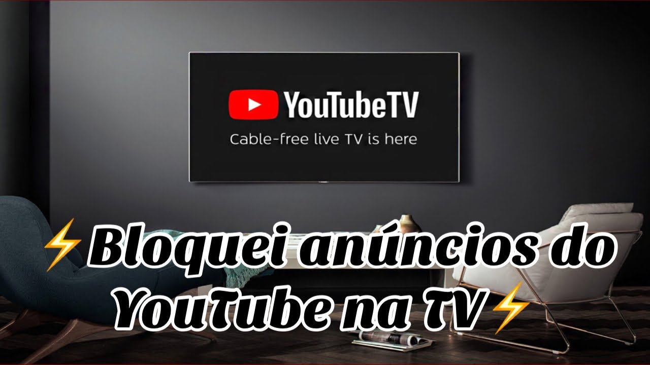 Saiba como bloquear os anúncios do YouTube da sua SmartTV - YouTube