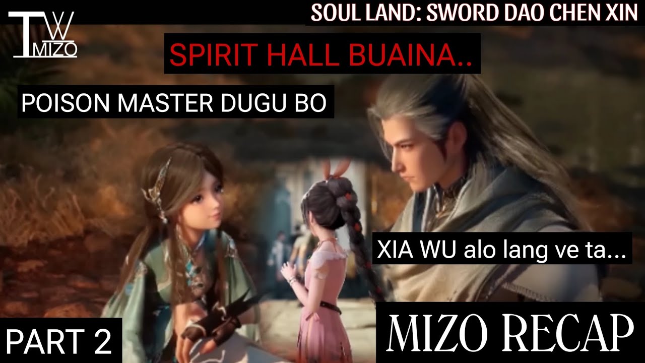 PART 2 | Grand Soul land Master Pahnih Inbeih na...⚔️ (Soul Land Sword Dao Chen Xin) Mizo Recap