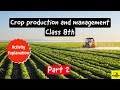 Crop Production and Management | Part - 2| Class 8th | Science - Biology