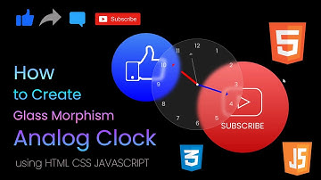 Creating Glass Morphism Analog Clock using HTML CSS JAVASCRIPT | How to create analog clock