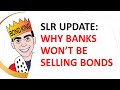 SLR Update: Why the Banks Won't Be Selling Bonds