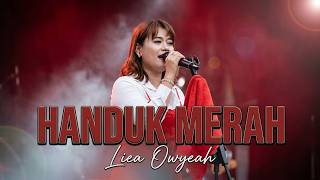 HANDUK MERAH - LIEA OWYEAH |  Mardatila Group
