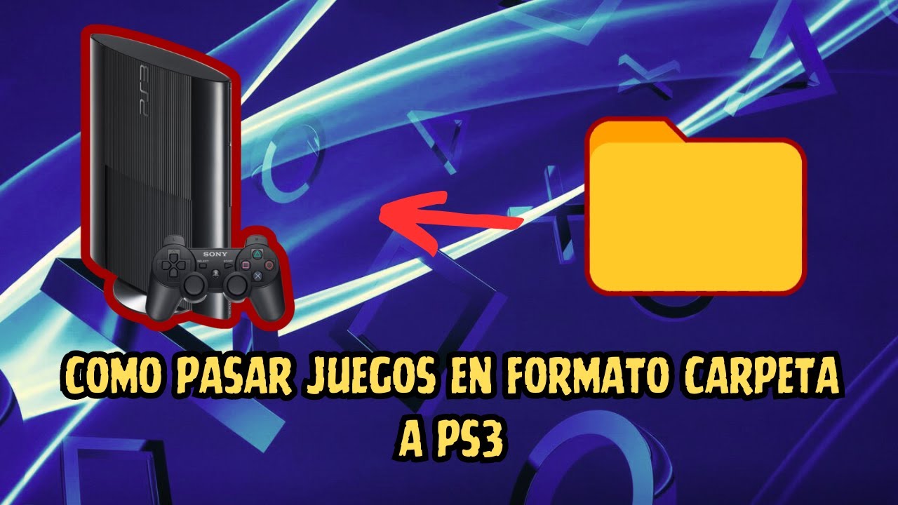 Como pasar JUEGOS en FORMATO CARPETA a PS3 | 2024 - YouTube