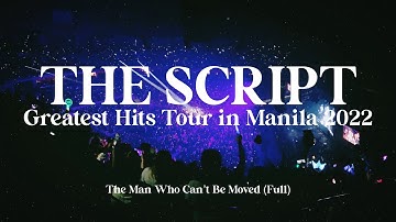 [20220923] The Man Who Can’t Be Moved - The Script Greatest Hits Tour in Manila 2022 (Full Song)