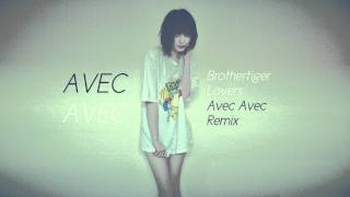 Video thumbnail of "Brothertiger - Lovers (Avec Avec Remix)"