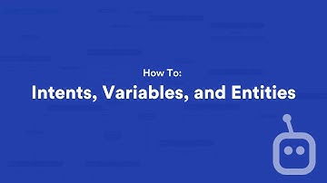 How To: Intents, Variables, and Entities