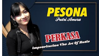 PESONA | PUTRI AMORA  | PERKASA