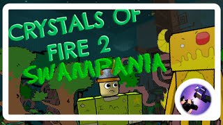 Roblox Crystals of Fire 2 - The Quest to Swampania!