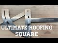 The ultimate roofing square