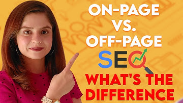 What is On-Page and Off-Page SEO | Difference Between On-Page and Off-Page SEO